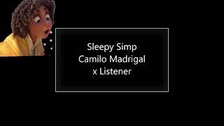 Camilo Madrigal x Listener | Sleepy Simp | Asmr