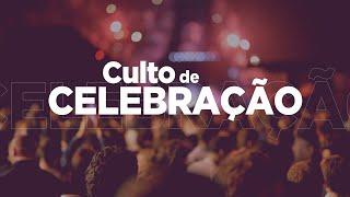 Culto de Celebração - Assembleia de Deus | Lages SC