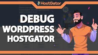 Como ativar o Debug do WordPress na Hostgator (Rápido e Fácil) 2022