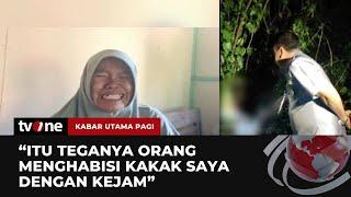 Kasus Potongan Tubuh Perempuan, Adik Sambil Menangis Sampaikan Harapan | tvOne