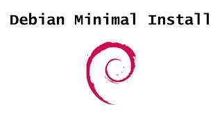 Debian 12 Minimal Install
