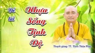 NHỰA SỐNG TỊNH ĐỘ - TT: Thích Thiện Pháp - Tịnh Viện Pháp Thường