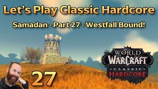 Getting Started in Westfall | Ep 27 - Let's Play WoW Classic Hardcore | Samadan