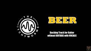 ITCHYWORMS BEER Backing Track with Vocals