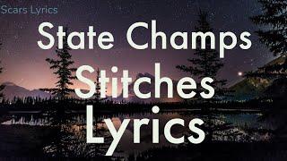 State Champs - Stitches (Lyrics)