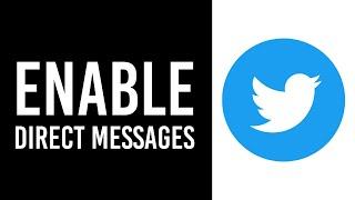How to Enable Direct Messages on Twitter | Turn On Twitter DMs