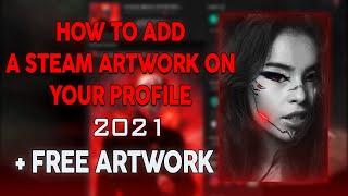 HOW TO UPLOAD A STEAM ARTWORK  ON YOUR PROFILE 2024 + FREE ARTWORK