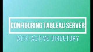 How to configure Tableau Server with Active Directory