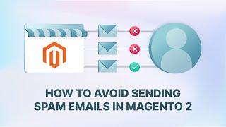 Magento 2 Email Spam Prevention: Expert Tips!