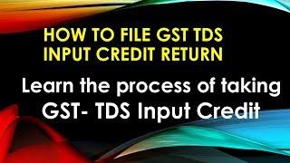 How to Take GST TDS Input Credit I Live Filing of GST TDS Input return