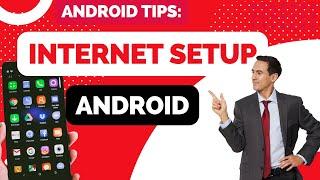 Android Internet Settings How to Set Up