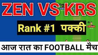 ZEN VS KRS | zen vs krs dream 11 | zen vs krs dream11 football | ZNT VS KRA | znt vs kra match team