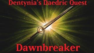 Dentynia's Daedric Quest 1: Dawnbreaker