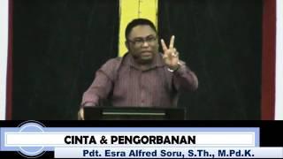 Pdt. Esra Alfred Soru : CINTA DAN PENGORBANAN