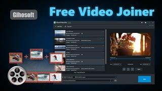 Gihosoft Free Video Editor - Merge Multiple Videos Together Without Watermark (New Release!)
