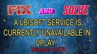 How To Fix UPLAY "A Ubisoft Service is Currently Unavailable. Please Try Again Later " Error 2020