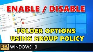 Disable Folder Options using Group Policy Editor in Windows 10.