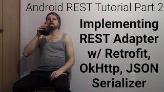 Beginner Android REST Tutorial - Implementing Retrofit REST Adapter, OKHttp, JSON, DataModel