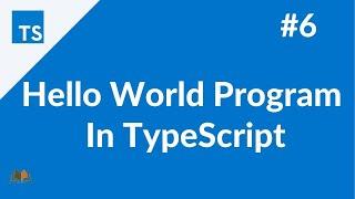 Hello World Program in TypeScript #6 | TypeScript Course | Vcreations Tech