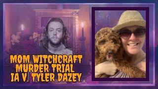 Mom Witchcraft Murder Trial — IA v. Tyler Dazey- Day 1