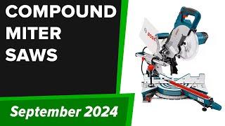 TOP-6. Best Compound Miter Saws 2024