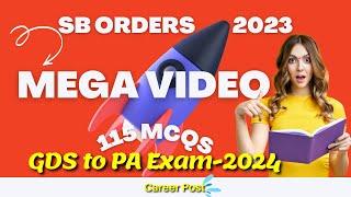 SB ORDERS 2023 MEGA VIDEO with 115 MCQs: GDS TO PA EXAM 2024: Career Post