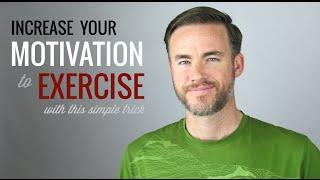 Increase Your Motivation to Exercise With This Simple Trick | The Distilled Man