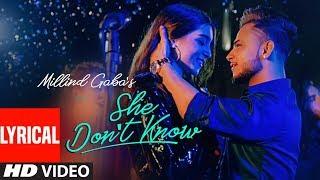 LYRICAL: She Don't Know | Millind Gaba | Shabby | New Hindi Song 2019 | Latest Hindi Songs