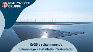 Floating PV Cottbuser Ostsee: Wir installieren schwimmende Trafo-Stationen