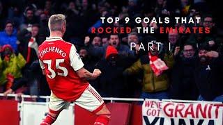 TOP 9 ARSENAL GOALS THAT ROCKED THE EMIRATES 2022/2023 | PART 1 |