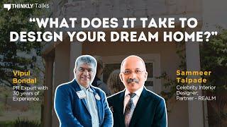 What Does It Take To Design Your Dream Home? ft. Vipul Bondal & Sammeer Talpade | Thinkly Talks #AMA