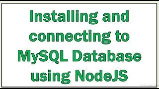 Installing and connecting to MySQL database using Node.js