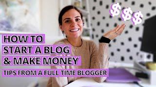 HOW TO START A BLOG THAT MAKES YOU MONEY 2021 | Blogging tips from a full time blogger