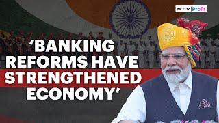 PM Modi Highlights Govt's Reforms In Banking, MSME Sector In Independence Day Speech