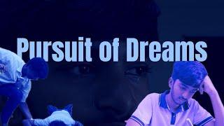 Pursuit of Dreams | A Short Film on Following Your Passions