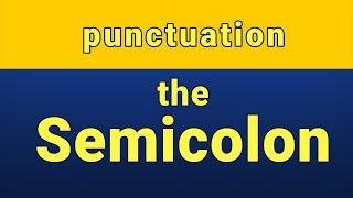 Punctuation: the semicolon