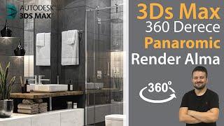 360 Derece Panaromik Render Alma | 3ds Max Eğitim | Memduh Tanrıöver