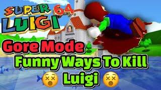 Funny Ways To Kill Luigi In Super Luigi 64 Gore Mode