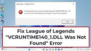 Fix League of Legends "VCRUNTIME140_1.DLL Was Not Found" Error