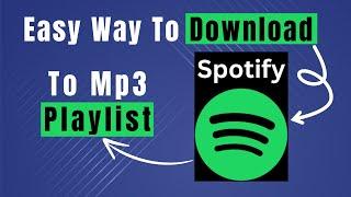 Learn Easily How To Download Spotify Playlist To Mp3