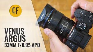 Venus Optics Laowa 'Argus' CF 33mm f/0.95 lens review with samples