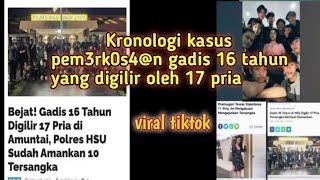 gadis 16 tahun digilir 17 pria di Hulu Sungai Utara Amuntai || #viraltiktok