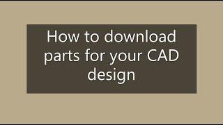 How to download parts for your CAD model