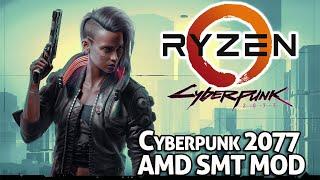 Cyberpunk 2077 AMD SMT mod - Optimize the game for your Ryzen CPU