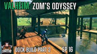 Valheim: Building a much needed Dock Part 2 (Zom's Odyssey) Ep16