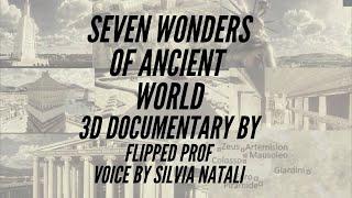 Seven wonders of the Ancient World 3d documentary by Flipped Prof voice by Silvia Natali