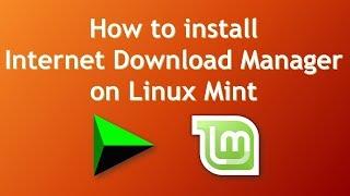 How to install Internet Download Manager on Linux Mint