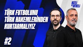 Hakemlerin içinde ligin şampiyonunu belirleyen bir yapı mı var? | Abdülkerim Durmaz, Serkan | #2