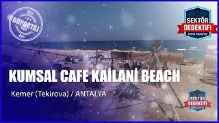 Kumsal Cafe Kailani Beach: Antalya'nın Sıcak Kumsallarında Lezzetli Bir Mola