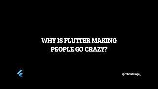 Why is Flutter making people go crazy?